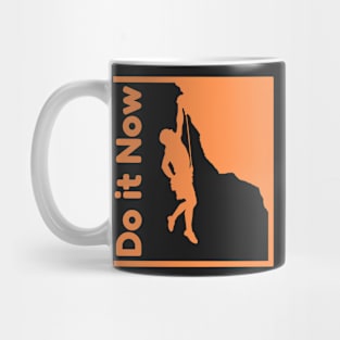 Do it now + motivation + Quotes - Orange T-Shirt Mug